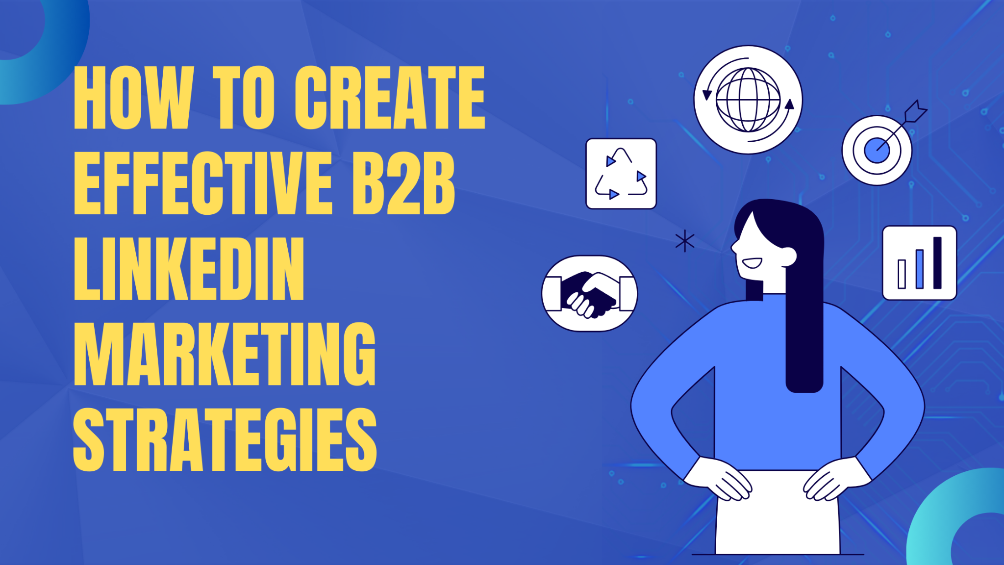 How to Create Effective B2B LinkedIn Marketing Strategies