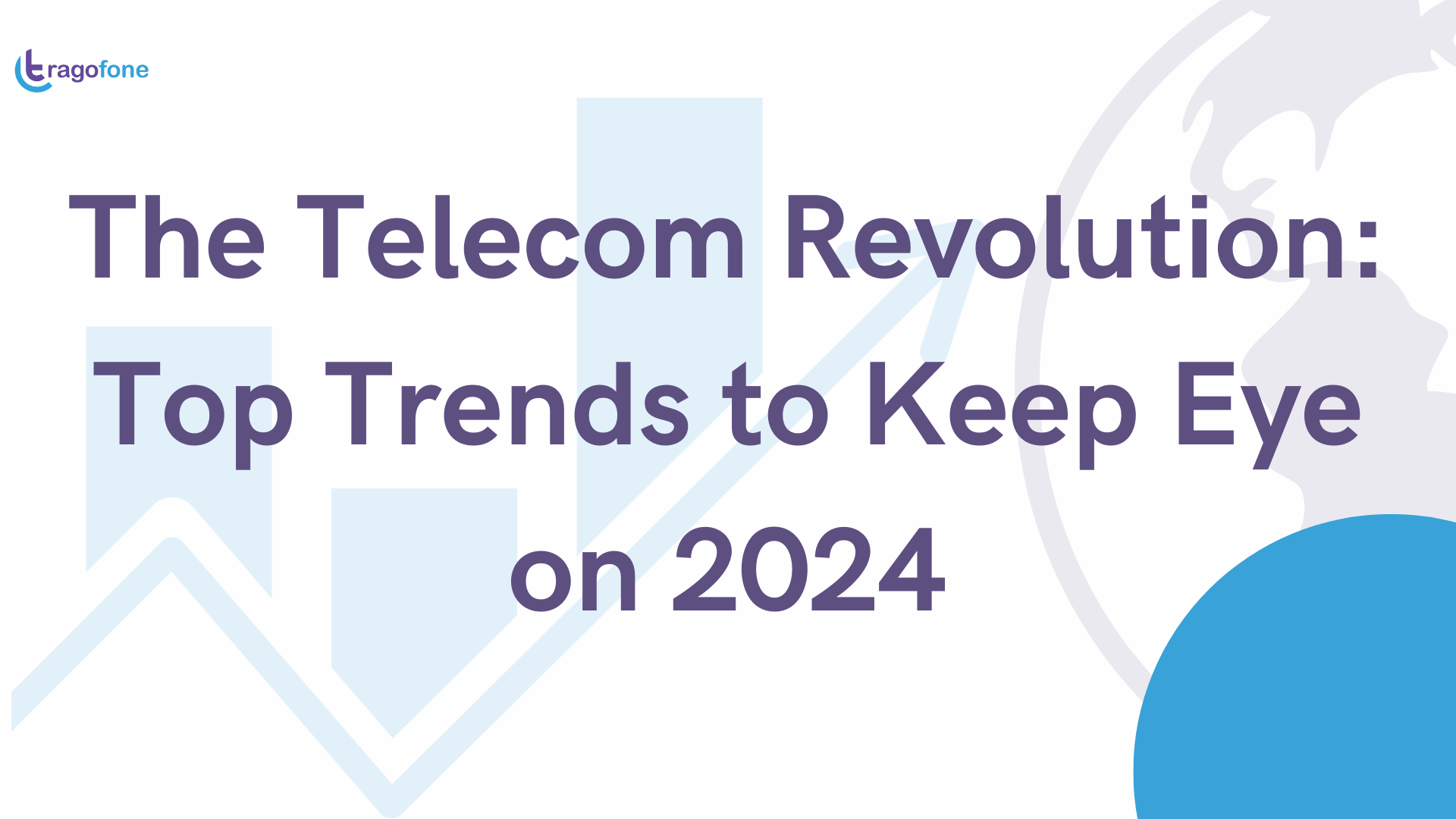 The Telecom Revolution: Top Trends to Keep Eye on 2024